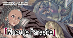 Mucous Parasite