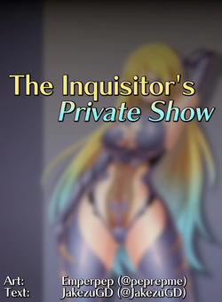 The Inquisitor's Private Show