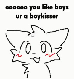 Oooooo You Like Boys Ur A Boykisser