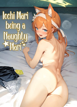 Iochi Mari wa Furachi na Mari | Iochi Mari being a Naughty Mari