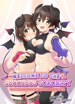 Welcome to the Succubus Sorority Turning into my Younger Sisters Little Sister