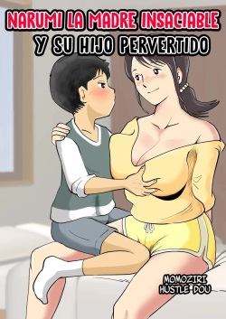 Zetsurin Mama no Narumi-san to Hentai Musuko | Narumi La Madre Insaciable y su Hijo Pervertido