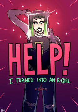 Help! I Turned Into An E-Girl